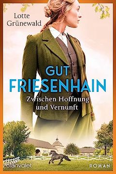 portada Gut Friesenhain - Zwischen Hoffnung und Vernunft: Roman (Münsterland-Saga, Band 2) (in German)