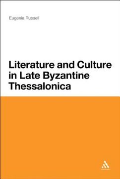 portada Literature and Culture in Late Byzantine Thessalonica (en Inglés)