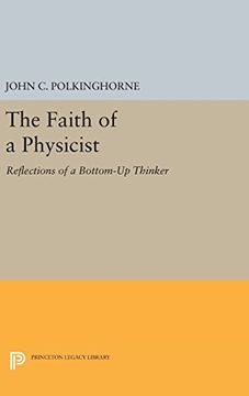 portada The Faith of a Physicist: Reflections of a Bottom-Up Thinker (Princeton Legacy Library) (en Inglés)