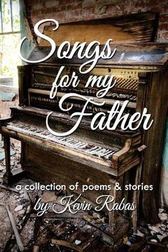 portada Songs for My Father: a collection of poems & stories (en Inglés)