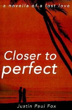 portada closer to perfect: a novella of a lost love (en Inglés)