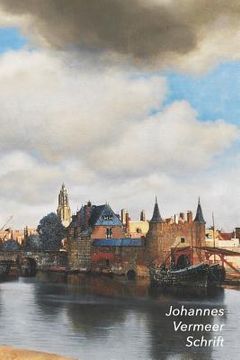 portada Johannes Vermeer Schrift: Gezicht op Delft Artistiek Dagboek voor Aantekeningen Stijlvol Notitieboek Ideaal Voor School, Studie, Recepten of Wac