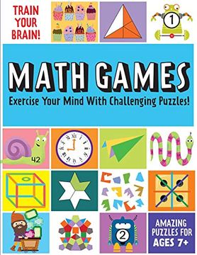 portada Train Your Brain: Math Games: (Brain Teasers for Kids, Math Skills, Activity Books for Kids Ages 7+) (en Inglés)