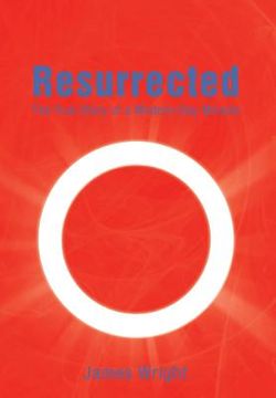 portada Resurrected: The True Story of a Modern-Day Miracle (en Inglés)