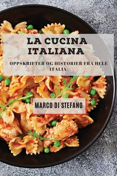 portada La Cucina Italiana: Oppskrifter og historier fra hele Italia (en Noruego)