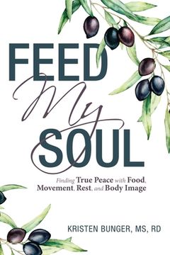 portada Feed My Soul: Finding True Peace with Food, Movement, Rest, and Body Image (in English)