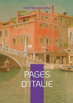 Pages D'italie: Voyages et Réflexions sur L'italie par Stendhal (en Francés)