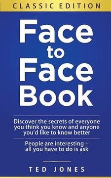 portada Face to Face Book: Discover the Secrets of Everyone You Think You Know, and Anyone You'd Like to Know Better (en Inglés)