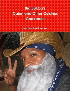 portada Big Bubba's Cajun And Other Cuisines Cookbook (en Inglés)