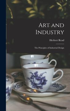 portada Art and Industry: the Principles of Industrial Design