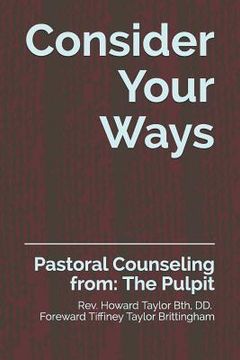 portada Consider Your Ways: Pastoral Counseling from: The Pulpit (en Inglés)