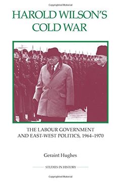 portada Harold Wilson's Cold War: The Labour Government and East-West Politics, 1964-1970 (67) (Royal Historical Society Studies in History) (en Inglés)