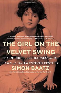 portada The Girl on the Velvet Swing: Sex, Murder, and Madness at the Dawn of the Twentieth Century 