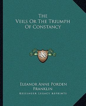 portada the veils or the triumph of constancy (en Inglés)