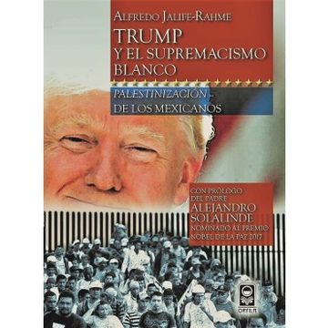 portada Trump y el Supremacismo Blanco. Palestinización de los Mexicanos