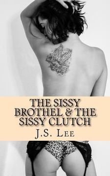 portada The Sissy Brothel (Complete Series) & The Sissy Clutch (Complete Series) (en Inglés)