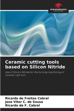 portada Ceramic cutting tools based on Silicon Nitride (en Inglés)