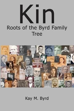 portada Kin: Roots of the Byrd Family Tree (en Inglés)