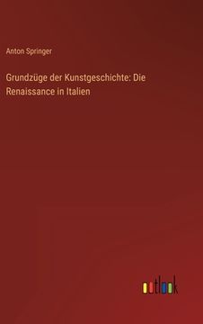 portada Grundzüge der Kunstgeschichte: Die Renaissance in Italien (en Alemán)