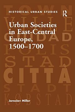 portada Urban Societies in East-Central Europe, 1500-1700 (in English)