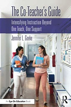 portada The Co-Teacher’S Guide: Intensifying Instruction Beyond one Teach, one Support (en Inglés)