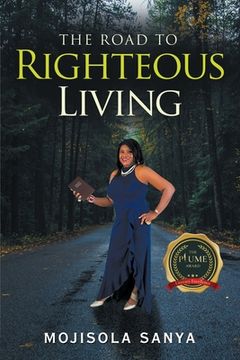portada The Road to Righteous Living (en Inglés)