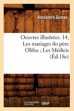 portada Oeuvres Illustrées. 14, Les Mariages Du Père Olifus Les Médicis (Éd.18e) (en Francés)
