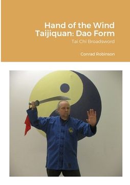 portada Hand of the Wind Taijiquan: Dao Form: Tai Chi Broadsword (en Inglés)