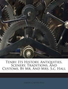 portada Tenby: Its History, Antiquities, Scenery, Traditions, and Customs, by Mr. and Mrs. S.C. Hall