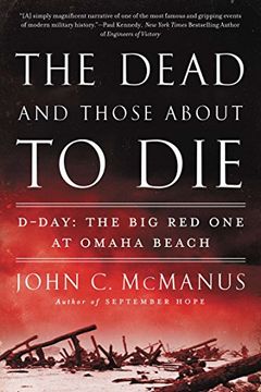 portada The Dead and Those About to Die: D-Day: The big red one at Omaha Beach (en Inglés)