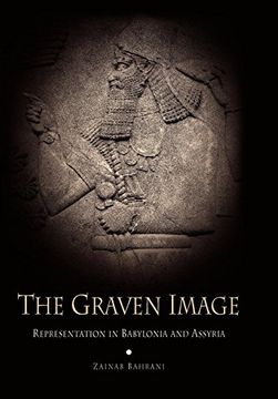 portada The Graven Image: Representation in Babylonia and Assyria (Archaeology, Culture, and Society) (en Inglés)