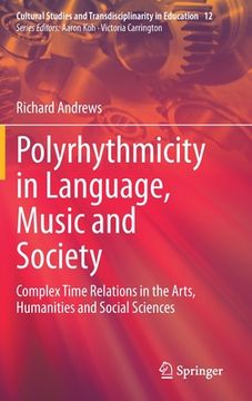 portada Polyrhythmicity in Language, Music and Society: Complex Time Relations in the Arts, Humanities and Social Sciences