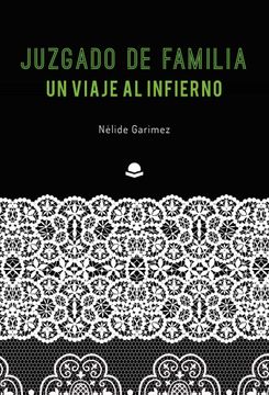 portada Juzgado de Familia, un Viaje al Infierno (in Spanish)
