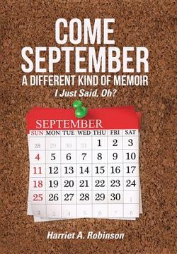 portada Come September-a Different Kind of Memoir: I Just Said, Oh? (en Inglés)