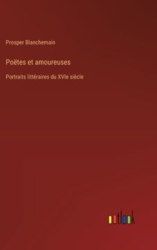 portada Poëtes et amoureuses: Portraits littéraires du XVIe siècle (in French)