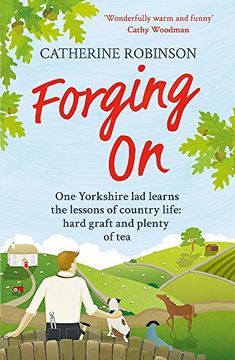portada Forging On: A Warm Laugh Out Loud Funny Story of Yorkshire Country Life