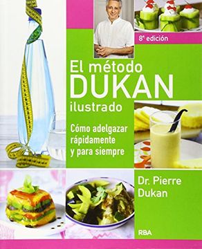 portada El Metodo Dukan Ilustrado: Como Adelgazar Rapidamente y Para Siempre = The Illustrated Dukan Diet