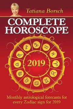 portada Complete Horoscope 2019: Monthly astrological forecasts for every Zodiac sign for 2019 (in English)