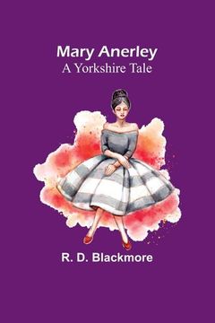 portada Mary Anerley: A Yorkshire Tale (en Inglés)