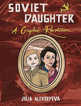 portada Soviet Daughter: A Graphic Revolution (Graphic Novel)