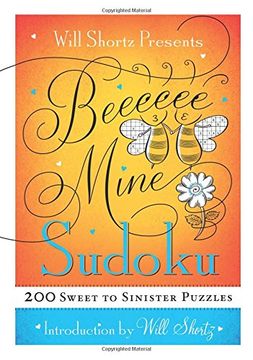 portada Will Shortz Presents Be Mine Sudoku: 200 Sweet to Sinister Puzzles (en Inglés)