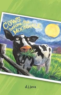 portada Cows Before the Moonwalk (en Inglés)