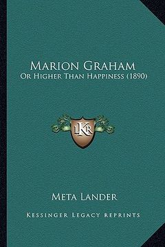 portada marion graham: or higher than happiness (1890) (en Inglés)