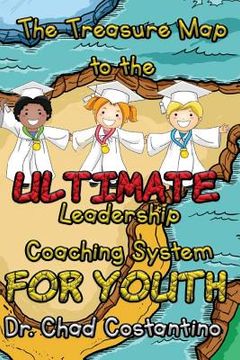 portada The Treasure Map to the Ultimate Leadership Coaching System for Youth (in English)