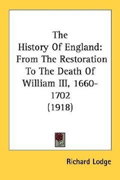 portada the history of england: from the restoration to the death of william iii, 1660-1702 (1918) (en Inglés)