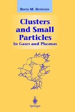 portada clusters and small particles: in gases and plasmas (en Inglés)