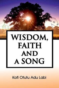 portada Wisdom, Faith and a Song (en Inglés)