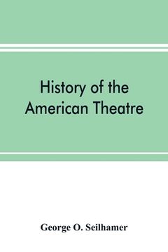 portada History of the American theatre (en Inglés)