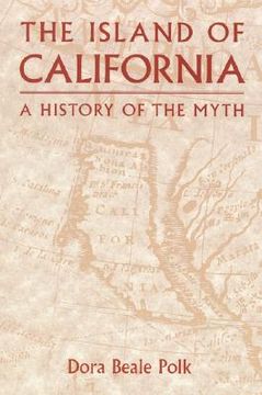 portada the island of california: a history of the myth (en Inglés)