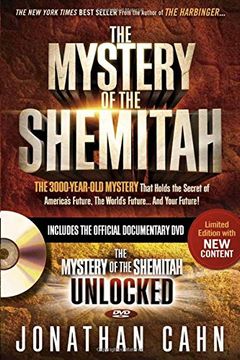 portada The Mystery of the Shemitah: The 3,000-Year-Old Mystery That Holds the Secret of America's Future, the World's Future, and Your Future! [With Dvd] (en Inglés)